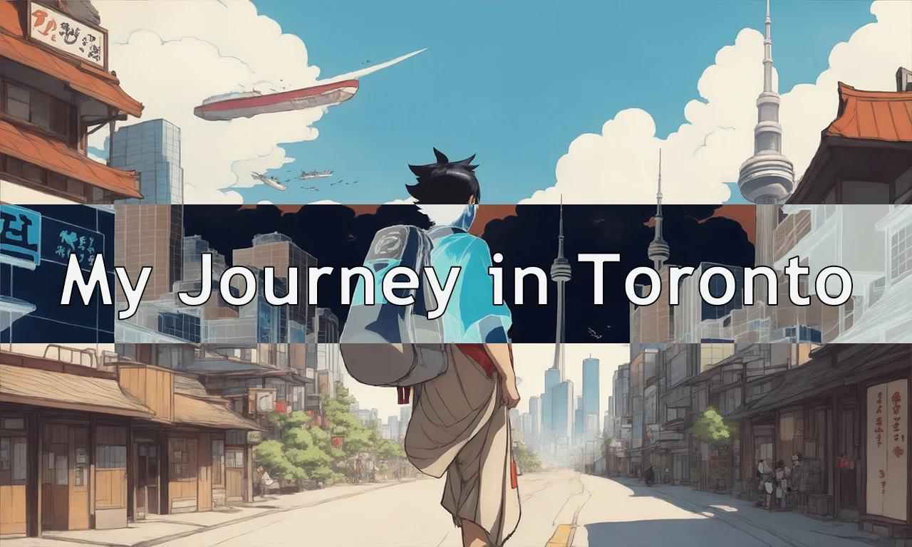 My Journey in Toronto