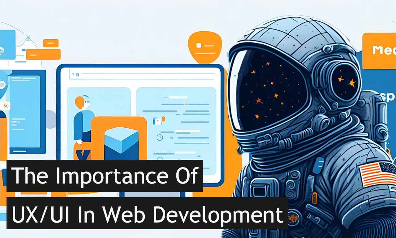 The Importance of UX/UI in Web Development